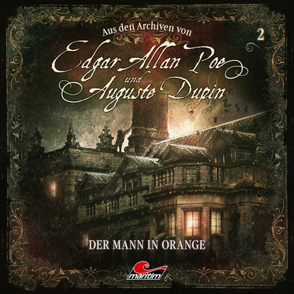 Edgar Allan Poe & Auguste Dupin, Aus den Archiven, Folge 2: Der Mann in Orange — Артур Конан Дойл