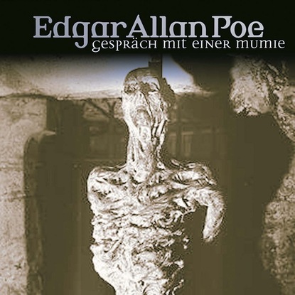 Edgar Allan Poe, Folge 18: Gespr?ch mit einer Mumie — Эдгар Аллан По