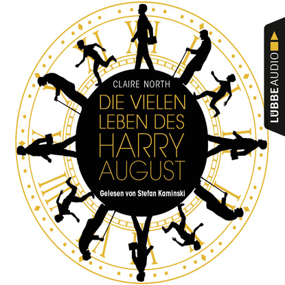 Die vielen Leben des Harry August (Ungek?rzt) — Клэр Норт