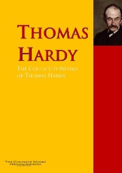 The Collected Works of Thomas Hardy — Томас Харди (Гарди)