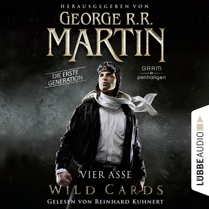 Wild Cards, Die erste Generation, Band 1: Vier Asse — Джордж Р. Р. Мартин
