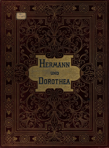 Hermann und Dorothea mit acht Bildern in Kupferdruck nach den Original-Olgemalden  — Иоганн Вольфганг фон Гёте