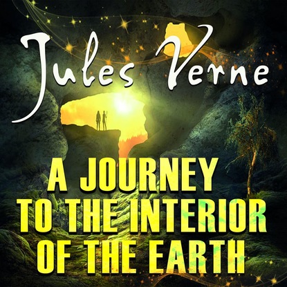 A Journey to the Interior of the Earth — Жюль Верн