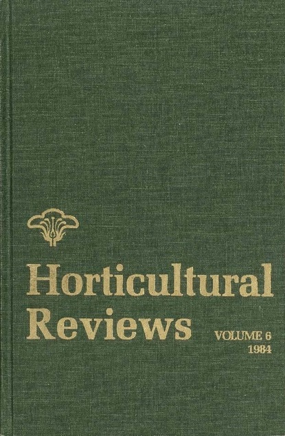 Horticultural Reviews, Volume 6 — Группа авторов