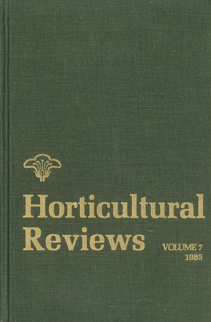 Horticultural Reviews, Volume 7 — Группа авторов