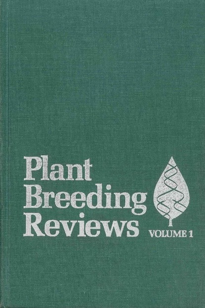 Plant Breeding Reviews, Volume 1 — Группа авторов