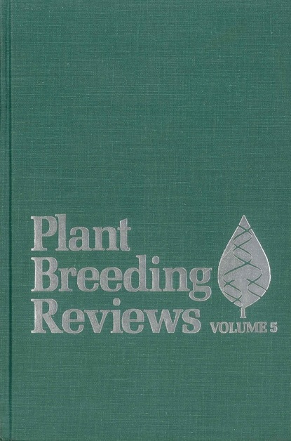 Plant Breeding Reviews, Volume 5 — Группа авторов