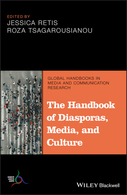 The Handbook of Diasporas, Media, and Culture — Группа авторов
