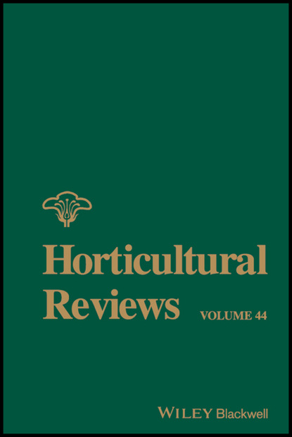 Horticultural Reviews, Volume 44 — Группа авторов