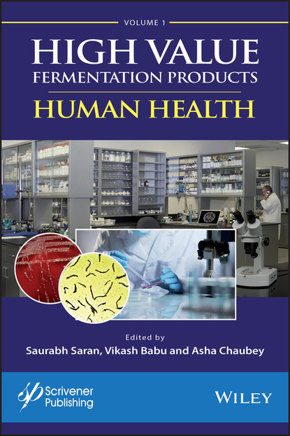 High Value Fermentation Products, Volume 1 — Группа авторов