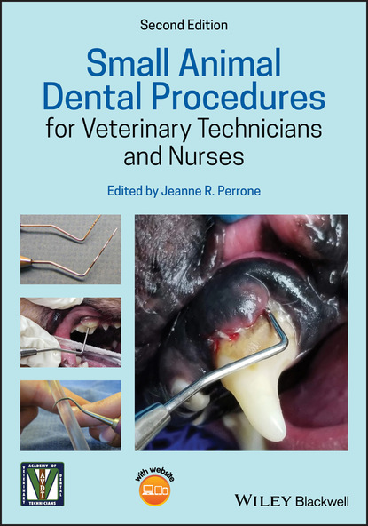Small Animal Dental Procedures for Veterinary Technicians and Nurses — Группа авторов