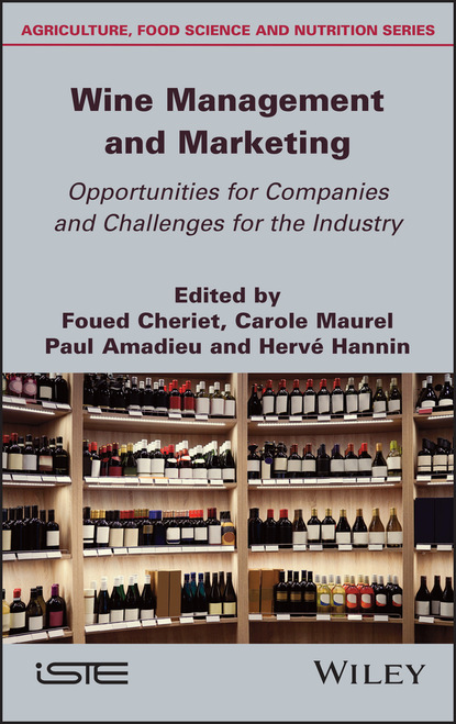 Wine Management and Marketing Opportunities for Companies and Challenges for the Industry - Группа авторов