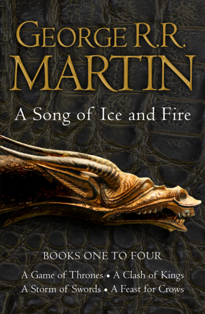 A Game of Thrones: The Story Continues Books 1-4 — Джордж Р. Р. Мартин