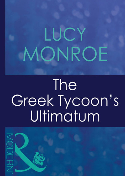 The Greek Tycoon's Ultimatum — Люси Монро