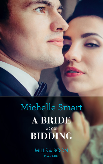 A Bride At His Bidding — Мишель Смарт