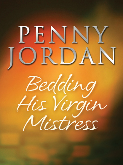 Bedding His Virgin Mistress — Пенни Джордан