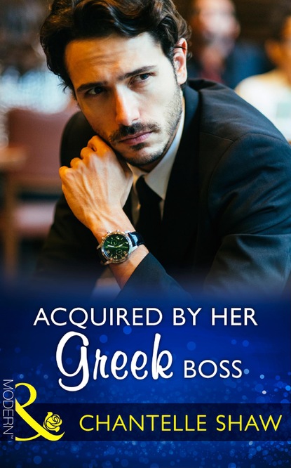 Acquired By Her Greek Boss — Шантель Шоу