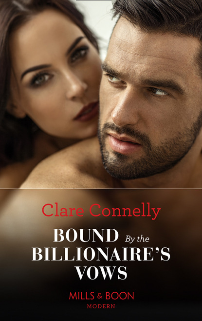 Bound By The Billionaire's Vows — Клэр Коннелли