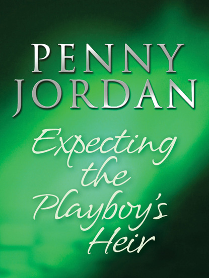 Expecting the Playboy's Heir — Пенни Джордан