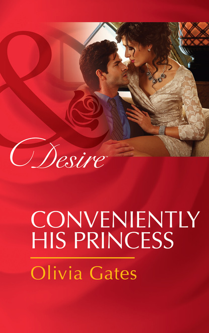 Conveniently His Princess — Оливия Гейтс