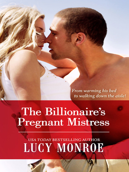 The Billionaire's Pregnant Mistress — Люси Монро