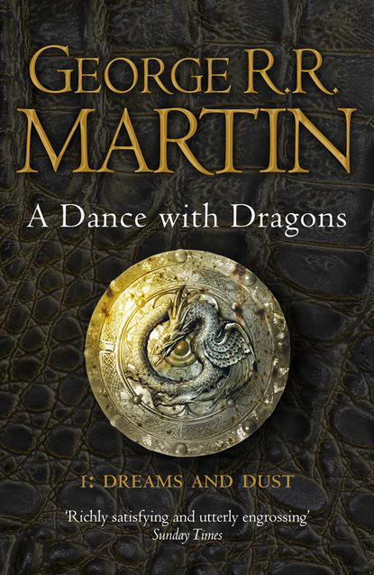 A Dance With Dragons: Part 1 Dreams and Dust — Джордж Р. Р. Мартин
