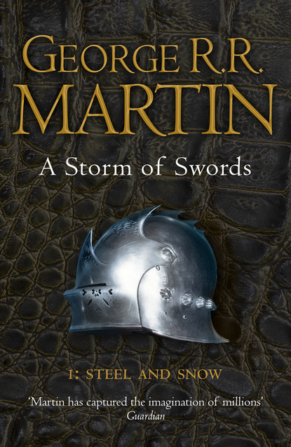 A Storm of Swords: Part 1 Steel and Snow — Джордж Р. Р. Мартин
