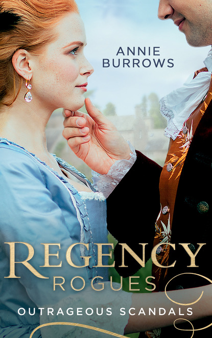 Regency Rogues: Outrageous Scandal — Энни Берроуз
