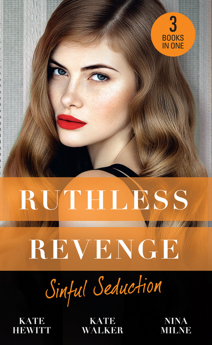 Ruthless Revenge: Sinful Seduction — Кейт Хьюит