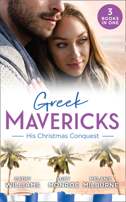 Greek Mavericks: His Christmas Conquest — Кэтти Уильямс