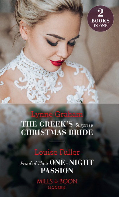 The Greek's Surprise Christmas Bride / Proof Of Their One-Night Passion — Линн Грэхем