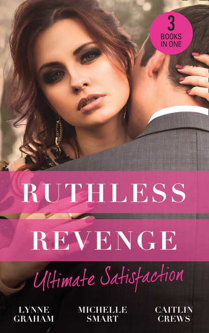 Ruthless Revenge: Ultimate Satisfaction — Линн Грэхем