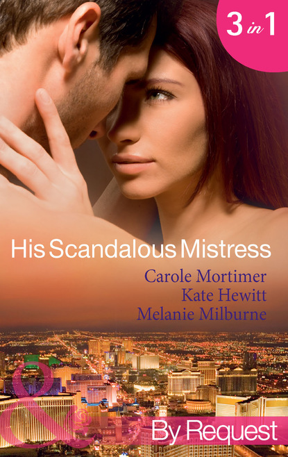 His Scandalous Mistress — Кэрол Мортимер