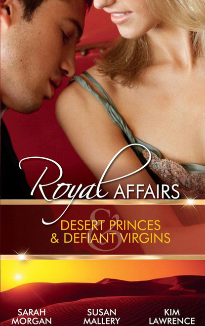 Royal Affairs: Desert Princes & Defiant Virgins — Ким Лоренс