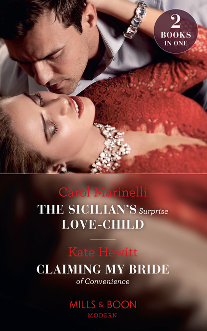 The Sicilian's Surprise Love-Child / Claiming My Bride Of Convenience — Кейт Хьюит