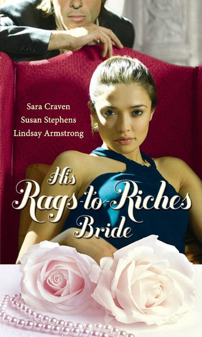 His Rags-to-Riches Bride — Сара Крейвен