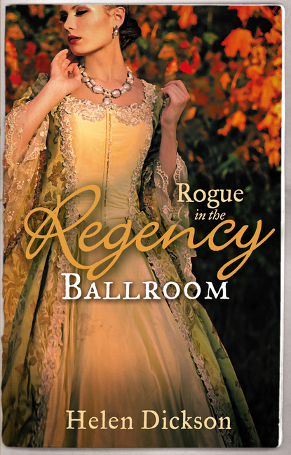 Rogue in the Regency Ballroom — Хелен Диксон