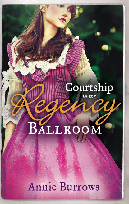 Courtship In The Regency Ballroom — Энни Берроуз