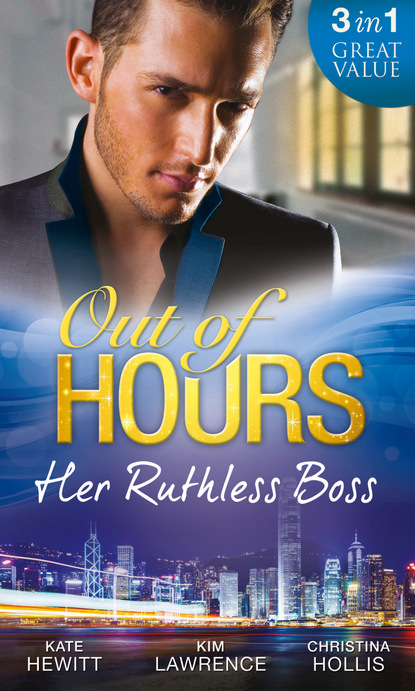 Out of Hours...Her Ruthless Boss — Ким Лоренс