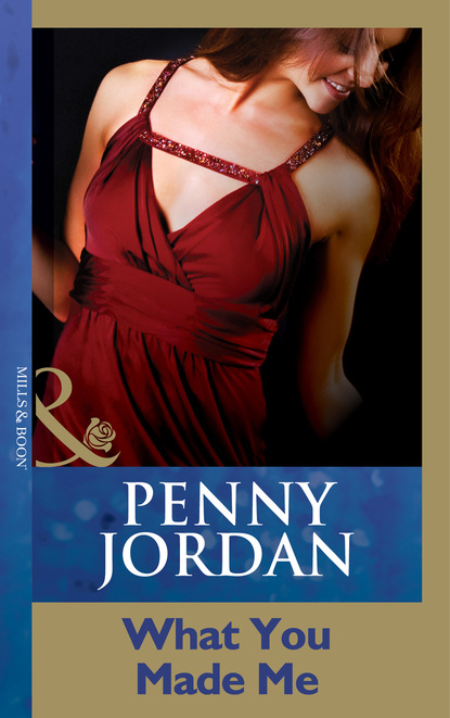 What You Made Me — Пенни Джордан