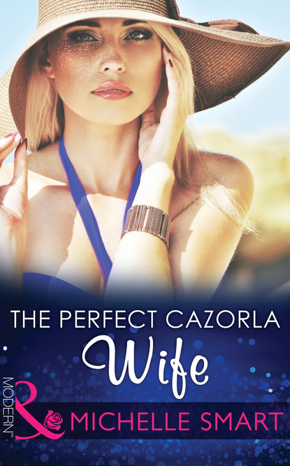 The Perfect Cazorla Wife — Мишель Смарт