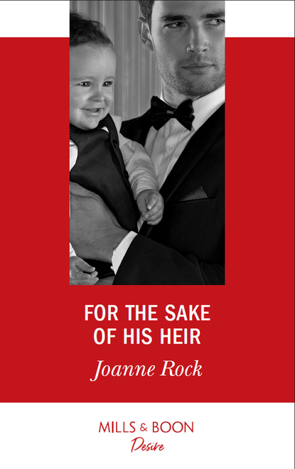 For The Sake Of His Heir — Джоанна Рок