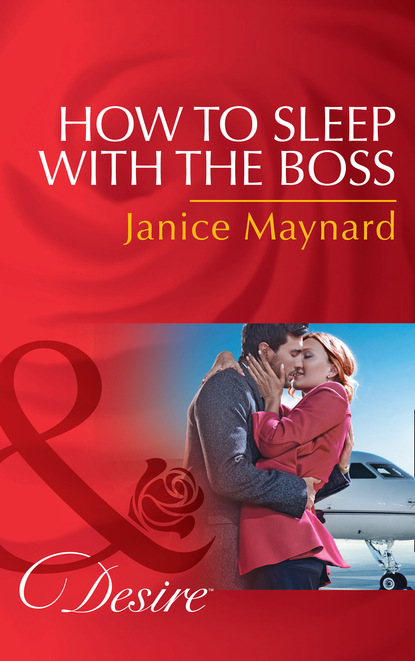 How To Sleep With The Boss — Джанис Мейнард