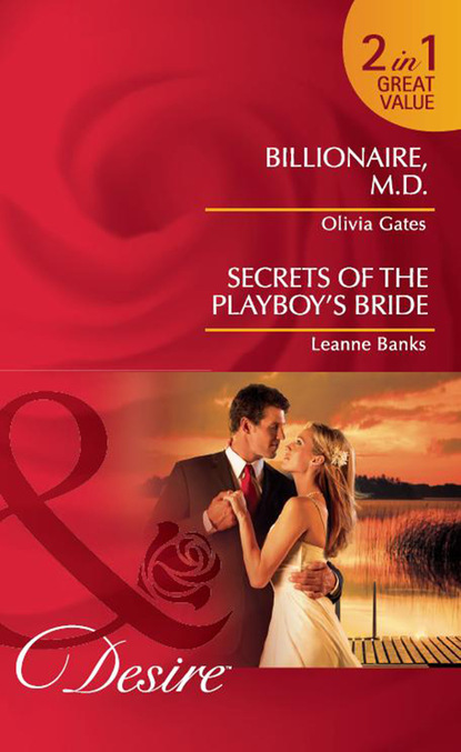 Billionaire, M.D. / Secrets of the Playboy's Bride — Оливия Гейтс