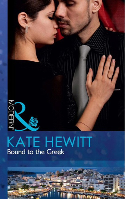 Bound To The Greek — Кейт Хьюит
