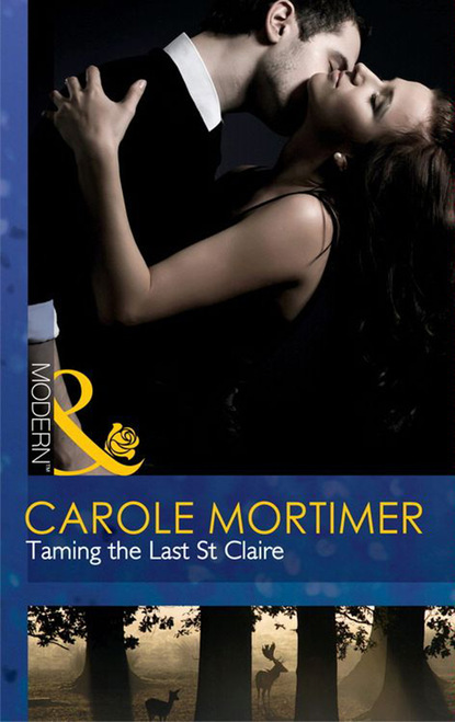 Taming the Last St Claire — Кэрол Мортимер