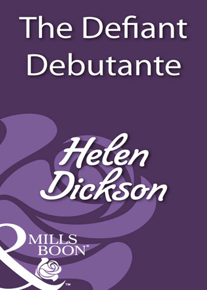 The Defiant Debutante — Хелен Диксон