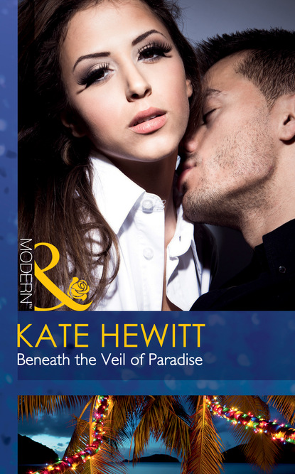 Beneath the Veil of Paradise — Кейт Хьюит