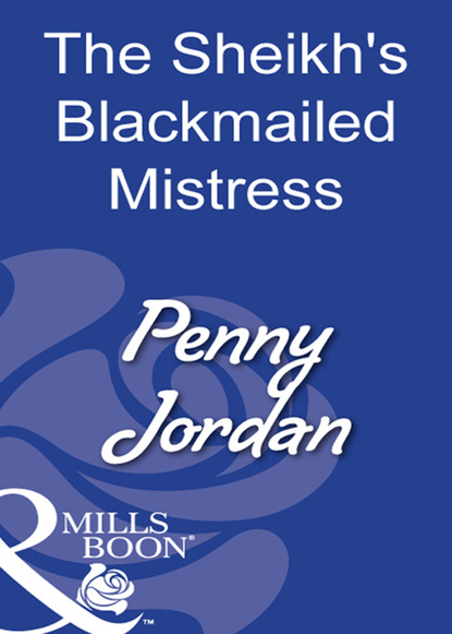 The Sheikh's Blackmailed Mistress — Пенни Джордан