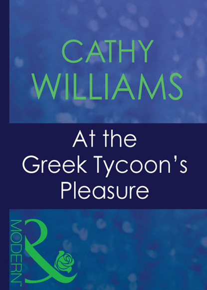 At The Greek Tycoon's Pleasure — Кэтти Уильямс